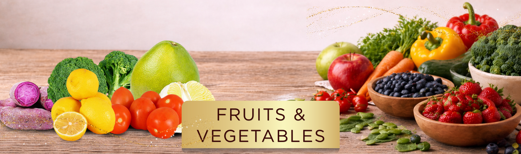 FRUITS & VEGETABLES